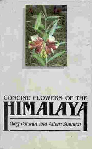 Concise Flowers of the Himalaya. Flowers of the Himalaya. A Supplement . 2 Volumes.