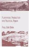 Plantation, Production and Political Power: Plantation Development in South West India 1743-1963