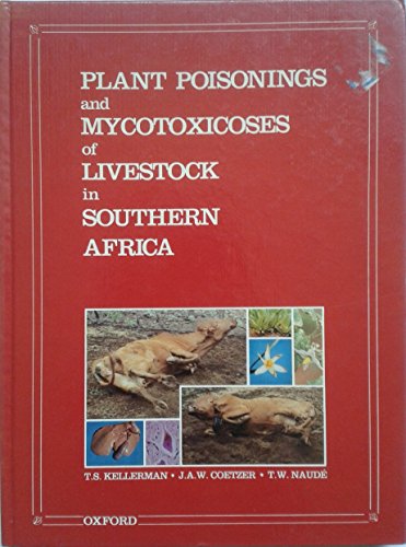 Plant Poisonings and Mycotoxicoses of Livestock in southern Africa.