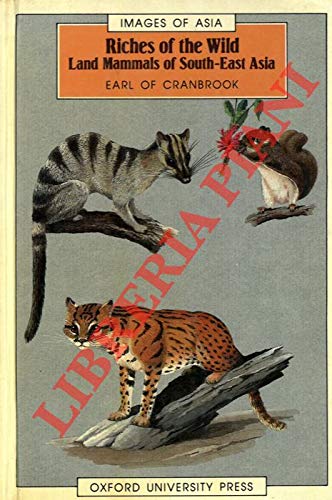 Riches of the Wild: Land Mammals of South-East Asia (Images of Asia)