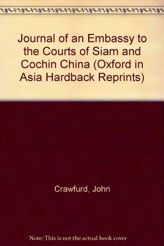 Journal of an Embassy to the Courts of Siam and Cochin China.