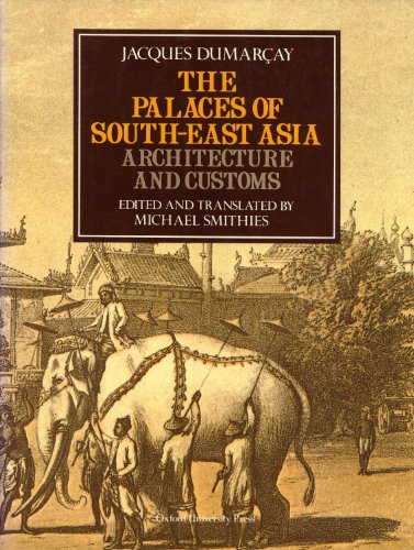 The Palaces of South-East Asia, architecture and customs
