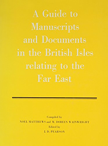 A guide to manuscripts and documents in the British Isles relating to the Far East
