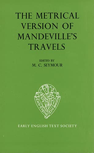 The Metrical Version of Mandeville's Travels from the Unique Manuscript in the Coventry Corporati...