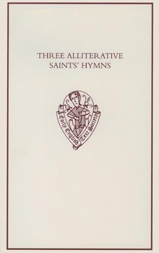Three Alliterative Saints' Hymns: Late Middle English Stanzaic Poems (The Alliterative Katherine ...