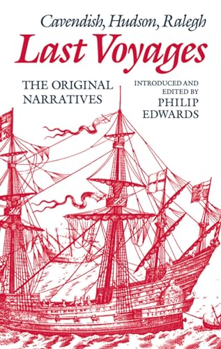 Last Voyages; Cavendish, Hudson, Ralegh; the Original Narratives