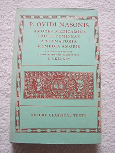 Amores, Medicamina Faciei Femineae, Ars Amatoria, Remedia Amoris (Oxford Classical Texts)
Amores, Medicamina Faciei Femineae, Ars Amatoria, Remedia Amoris (Oxford Classical Texts)