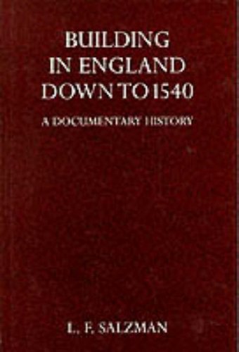 BUILDING IN ENGLAND DOWN TO 1540 a documentary history