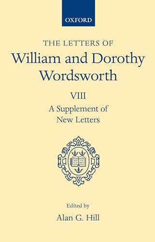 The Letters of William and Dorothy Wordsworth: Volume VIII: A Supplement of New Letters