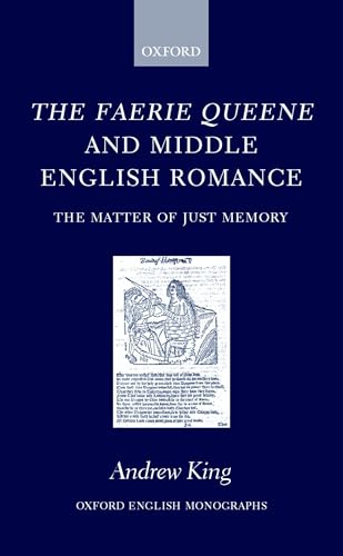 Faerie Queene and Middle English Romance : The Matter of Just Memory
Faerie Queene and Middle English Romance : The Matter of Just Memory