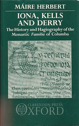 Iona, Kells and Derry: History and Hagiography of the Monastic "Familia" of Columba