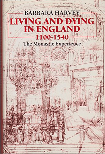 Living and Dying in England 1100-1540: The Monastic Experience