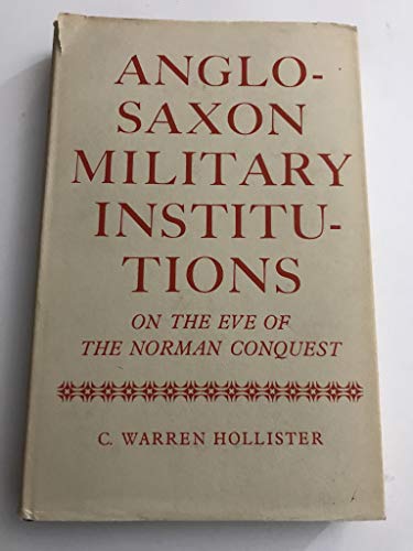 Anglo-Saxon Military Institutions: On the Eve of the Norman Conquest (Oxford University Press Academic Monograph Reprints S.)
Anglo-Saxon Military Institutions: On the Eve of the Norman Conquest (Oxford University Press Academic Monograph Reprints S.)