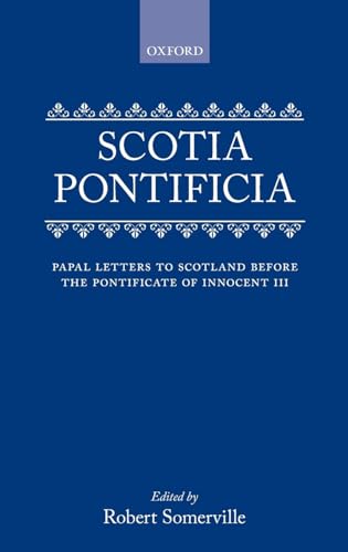 Scotia Pontificia: Papal Letters to Scotland Before the Pontificate of Innocent III