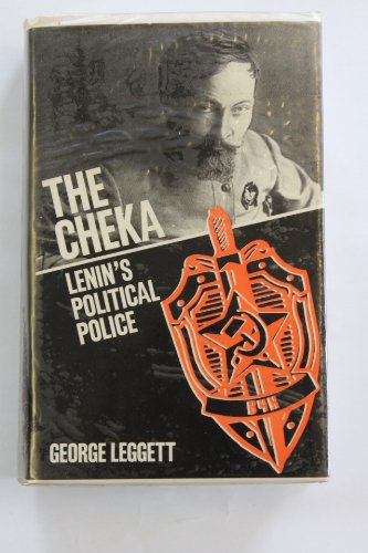 Cheka: Lenin's Political Police - The All Russian Extraordinary Commission for Combating Counter-...