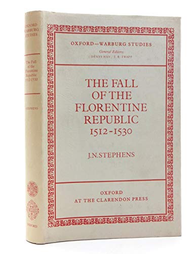 The Fall of the Florentine Republic, 1512-1530