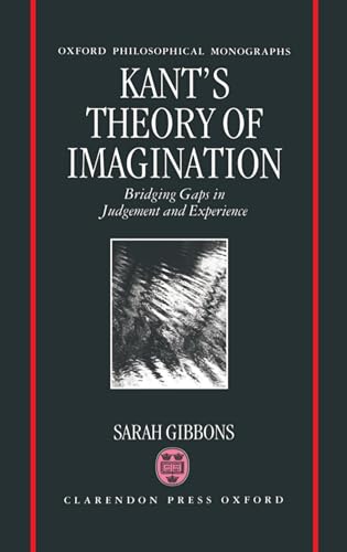 Kant's Theory of Imagination : Bridging Gaps in Judgement and Experience
Kant's Theory of Imagination : Bridging Gaps in Judgement and Experience