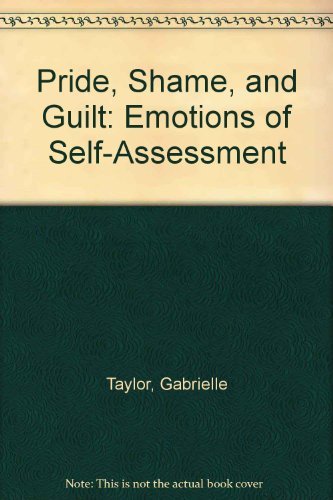 Pride, Shame, and Guilt: Emotions of Self-Assessment