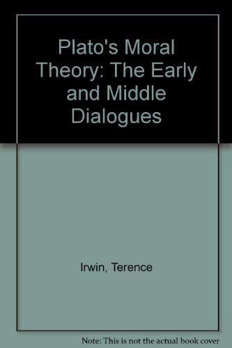 Plato's moral theory: The Early and Middle Dialogues