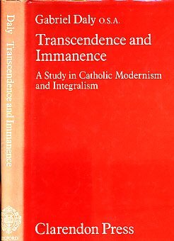 Transcendence and Immanence: A Study in Catholic Modernism and Integralism