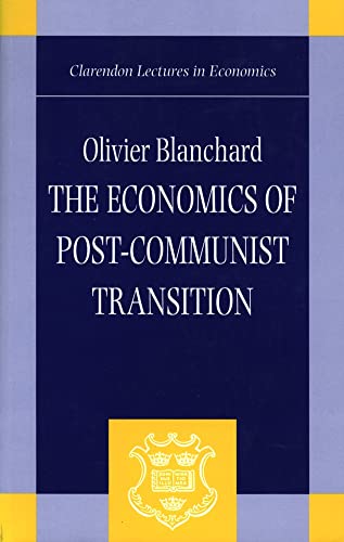 The Economics of Post-Communist Transition (Clarendon Lectures in Economics)