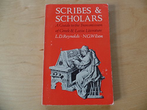 SCRIBES AND SCHOLARS A Guide to the Transmission of Greek and Latin Literature