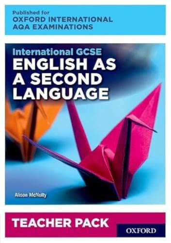 

International GCSE English as a Second Language for Oxford International AQA Examinations: Teacher Pack and Audio CD