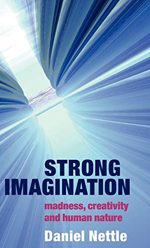 Strong Imagination: Madness, Creativity and Human Nature