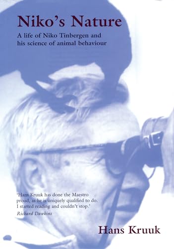 Niko's Nature: The Life of Niko Tinbergen and His Science of Animal Behaviour