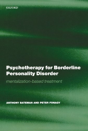 Psychotherapy for Borderline Personality Disorder: Mentalization Based Treatment
Psychotherapy for Borderline Personality Disorder: Mentalization Based Treatment