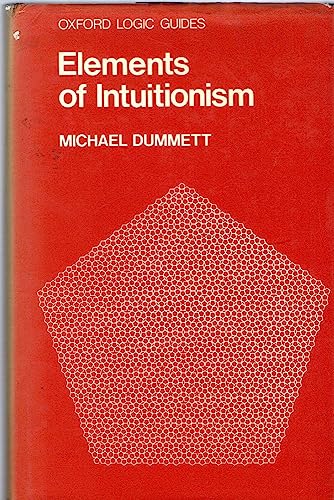 Elements of Intuitionism (Oxford Logic Guides Series)