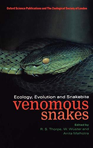 Venomous Snakes: Ecology, Evolution and Snakebite