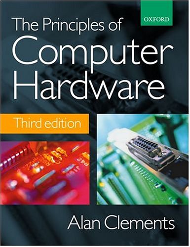 The Principles of Computer Hardware, 3rd Ed.