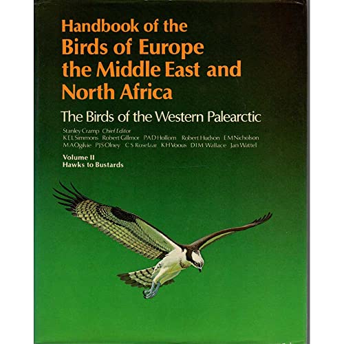 HANDBOOK OF THE BIRDS OF EUROPE THE MIDDLE EAST AND NORTH AFRICA VOLUME II HAWKS TO BUSTARDS.