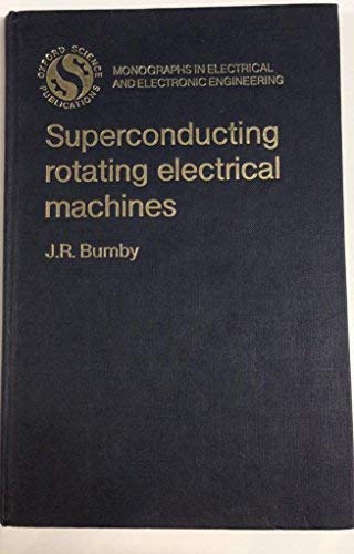 Superconducting Rotating Electrical Machines (Monographs in Electrical and Electronic Engineering)