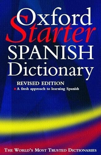 Oxford Starter Spanish Dictionary (Starter Bilingual Dictionaries)