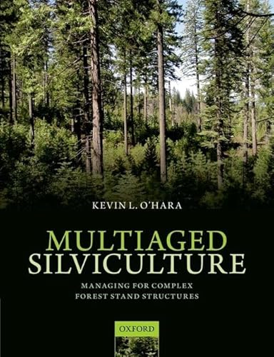 Multiaged Silviculture: Managing For Complex Forest Stand Structures
