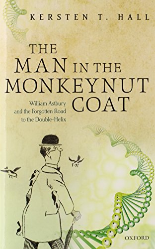 The Man in the Monkeynut Coat: William Astbury and How Wool Wove a Forgotten Road to the Double-Helix