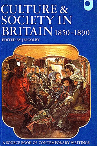 Culture & Society In Britain 1850-1890. A Source Book of Contemporary Writings.