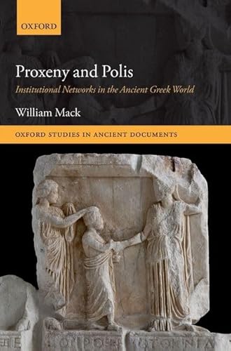 Proxeny and Polis : Institutional Networks in the Ancient Greek World
Proxeny and Polis : Institutional Networks in the Ancient Greek World