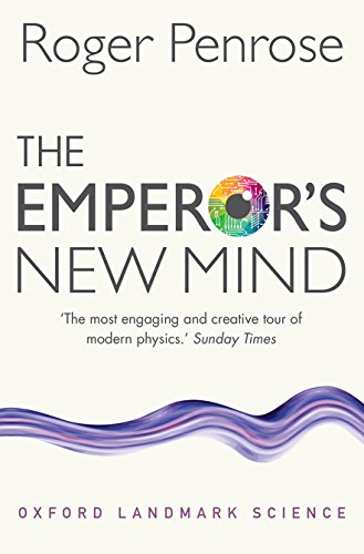 The Emperor's New Mind: Concerning Computers, Minds, and the Laws of Physics (Oxford Landmark Science)
The Emperor's New Mind: Concerning Computers, Minds, and the Laws of Physics (Oxford Landmark Science)