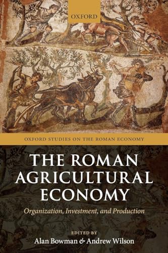 Roman Agricultural Economy : Organization, Investment, and Production