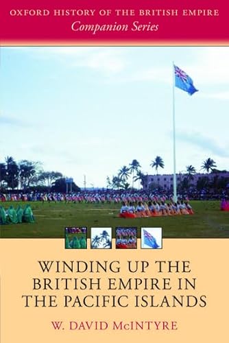 Winding up the British Empire in the Pacific Islands Oxford History of the British Empire Companion Series
Winding up the British Empire in the Pacific Islands Oxford History of the British Empire Companion Series