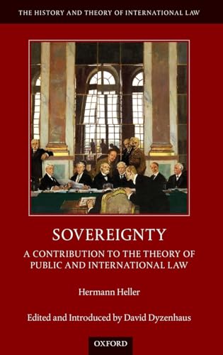Sovereignty: A Contribution to the Theory of Public and International Law (The History and Theory of International Law)
Sovereignty: A Contribution to the Theory of Public and International Law (The History and Theory of International Law)