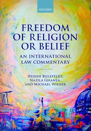 Freedom of Religion or Belief AnInternationalLawCommentary