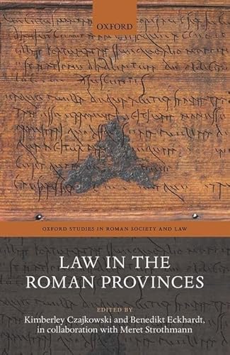 Law in the Roman Provinces (Oxford Studies in Roman Society & Law)