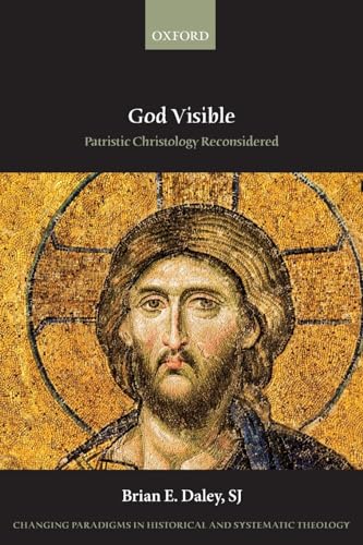 God Visible : Patristic Christology Reconsidered