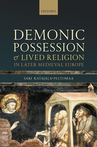 Demonic Possession and Lived Religion in Later Medieval Europe
