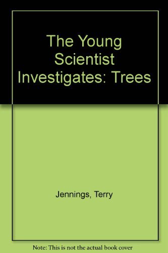 Trees : The Young Scientist Investigates