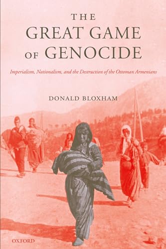 The Great Game of Genocide: Imperialism, Nationalism, and the Destruction of the Ottoman Armenians
The Great Game of Genocide: Imperialism, Nationalism, and the Destruction of the Ottoman Armenians